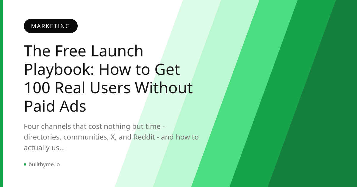 The Free Launch Playbook: How to Get 100 Real Users Without Paid Ads ...