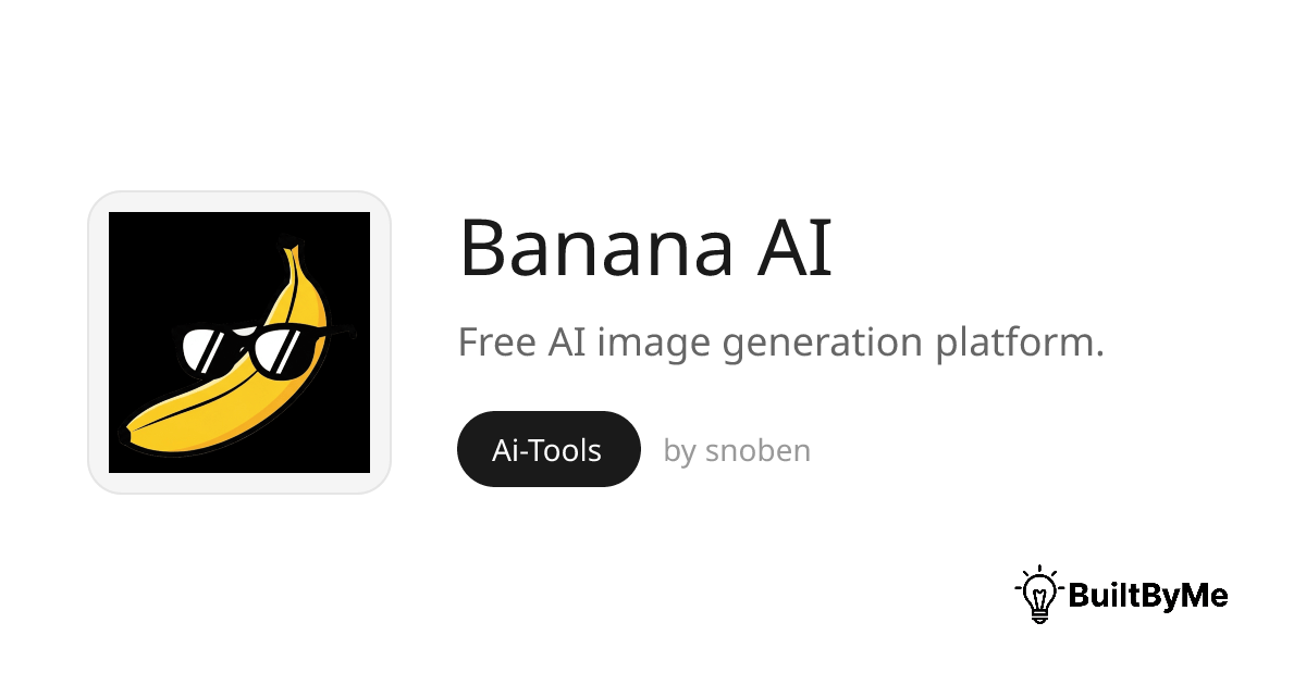 Banana AI - Free AI image generation platform. | BuiltByMe