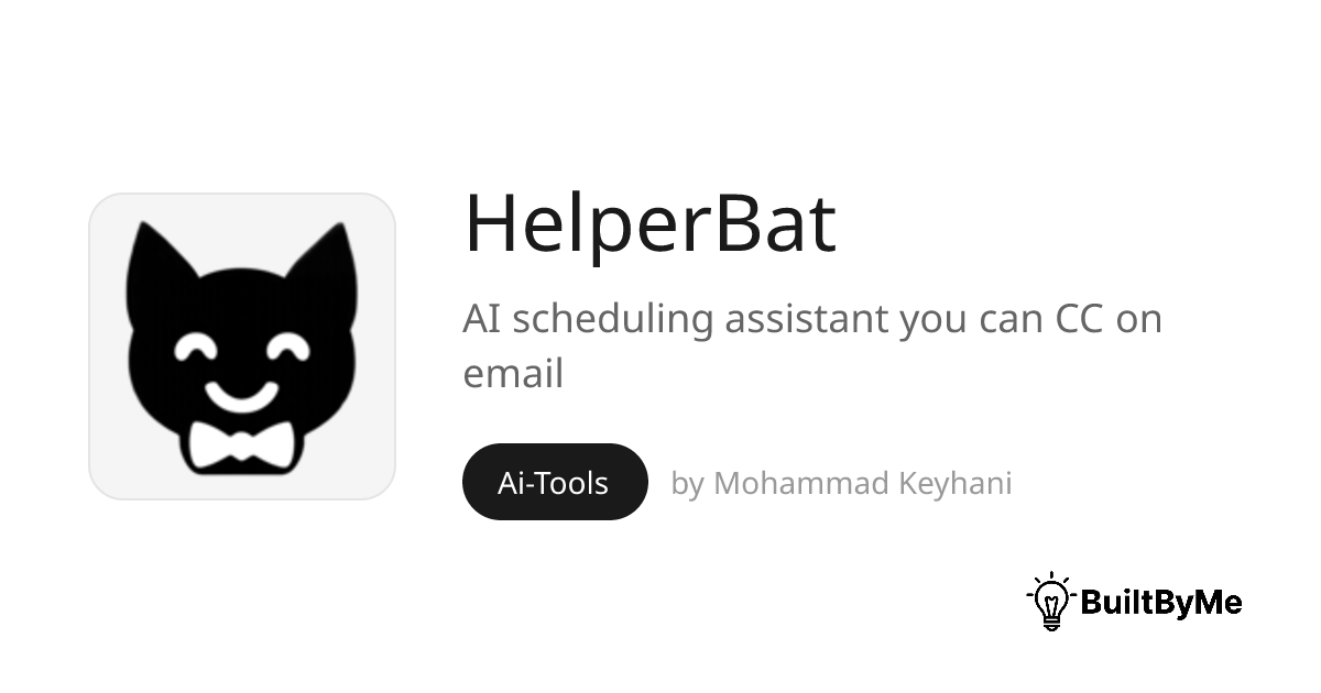 HelperBat - AI scheduling assistant you can CC on email | BuiltByMe