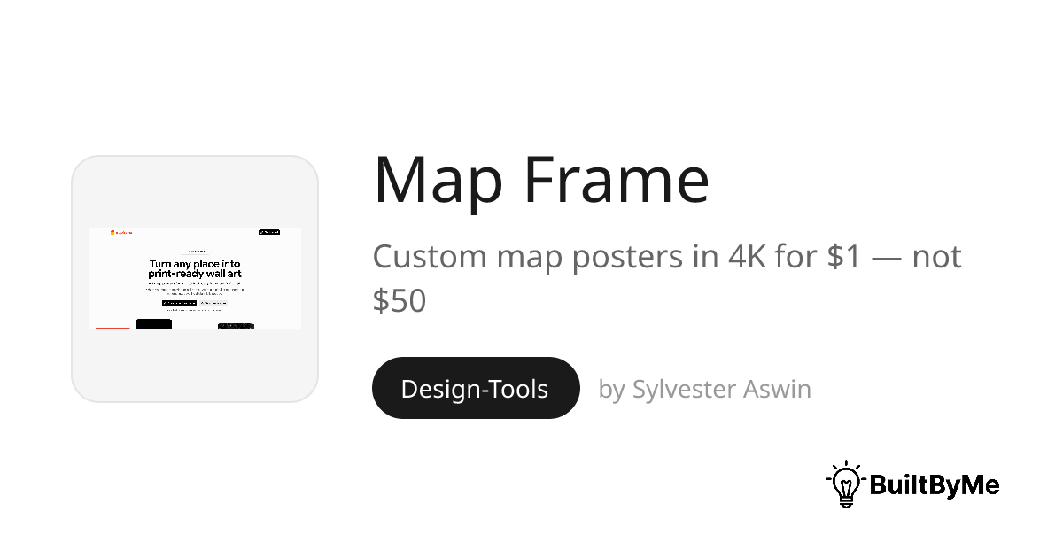 Map Frame - Custom map posters in 4K for $1 — not $50 | BuiltByMe